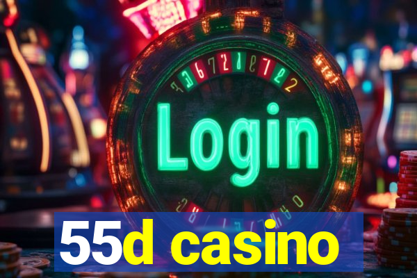 55d casino